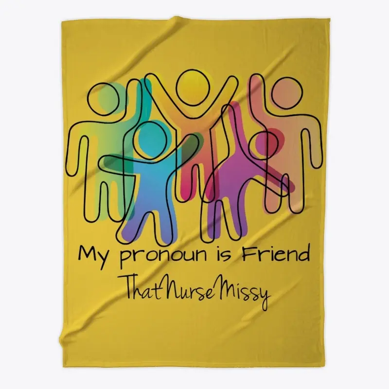 My Pronoun Is Friend